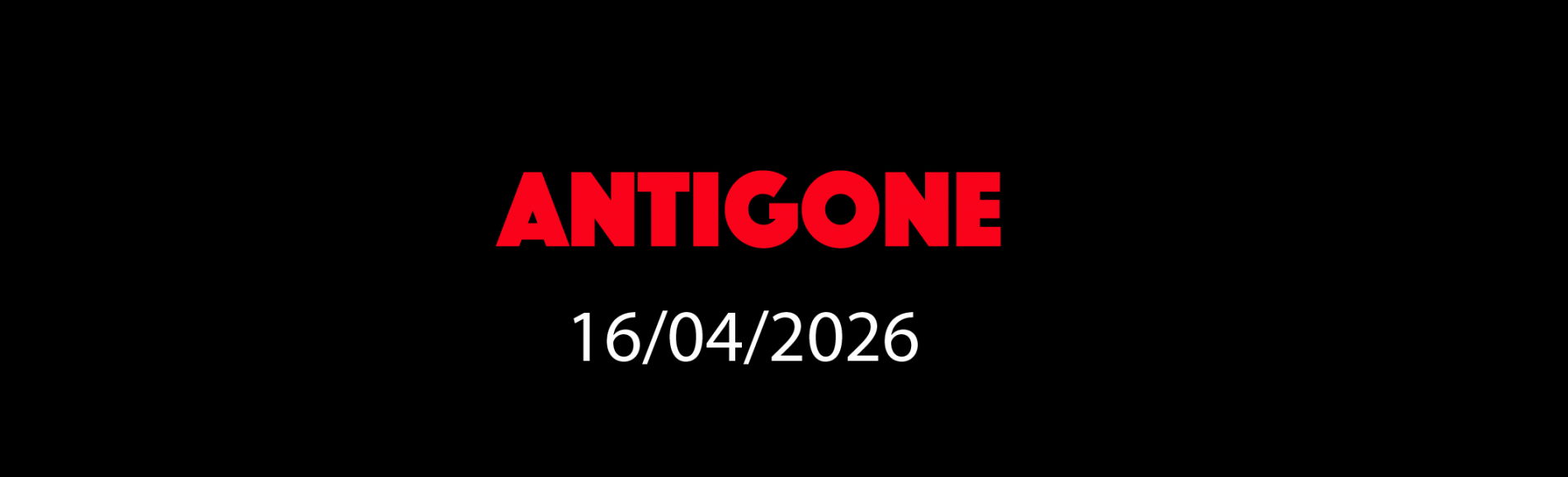 ANTIGONE - 16/04/2026