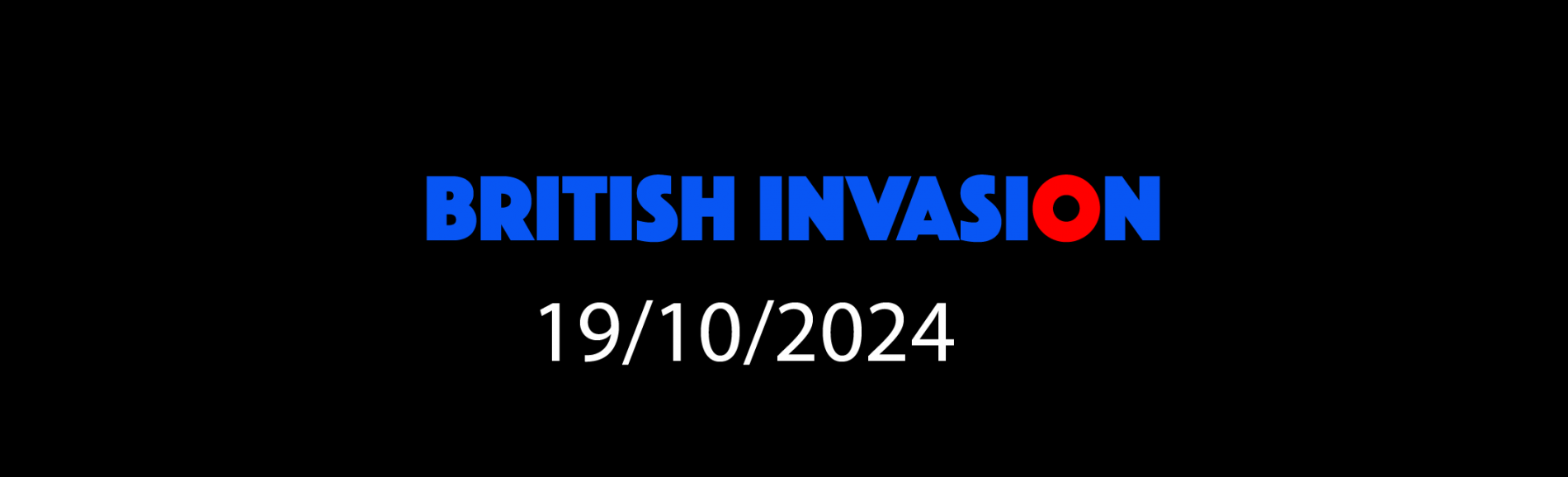 BRITISH INVASION 19/10/204